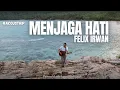 #ACOUSTRIP FELIX IRWAN | MENJAGA HATI (ORIGINAL MUSIC)