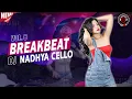 Lagu DJ NADYA CELLO LIVE SET BREAKBEAT VOL. 8