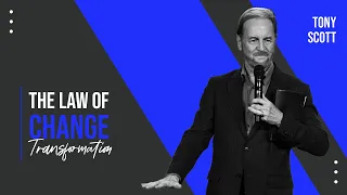 The Law of Change - Transformation Tony Scott theChurch Maumee