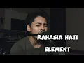 Download Lagu Rahasia Hati - Element  ( cover )