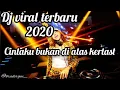 DJ CINTAKU BUKAN DIATAS KERTAS TIKTOK  🎶 DJ BUKAN CINTA BIASA - SITTI NURHALIZA | TIKTOK VIRAL 2020