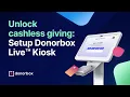 Donorbox Live Kiosk Setup Everything You Need to Know
