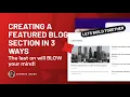 Creating a Featured Blog Section in Bricksbuilder in 3 ways The last one will blow your mind
