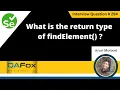 What is the return type of findElement Selenium Interview Question