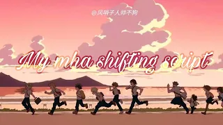 My mha Shifting Script