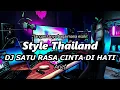 Download Lagu DJ SATU RASA CINTA Style Thailand VIRAL TIKTOK ( DJ RANU REMIX )