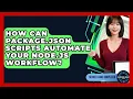How Can Package json Scripts Automate Your Node js Workflow - Server Logic Simplified