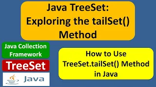 Java TreeSet Exploring the tailSet Method Java Collection Framework