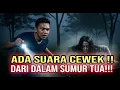 Download Lagu MISTERI INDONESIA | ADA SUARA CEWEK DARI DALAM SUMUR TUA❗FIKRI KETAKUTAN DI RUMAH NENEK SUKABUMI