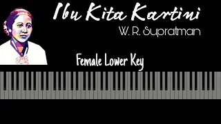 ibu kita kartini w r supratman karaoke piano female lower key 