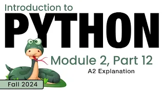 Python Fall 2024 Module 2-12 A2 Explanation