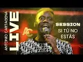 Antonio Cartagena - Si tu no estas Live Session
