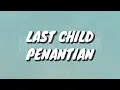 Last Child - Penantian (Lirik)