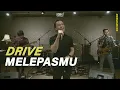 Download Lagu DRIVE - MELEPASMU (LIVE) | BERBAGI MUSIK