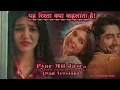 Download Lagu Pyar Mil Jaye...(Sad version) yrkkh @Puju437