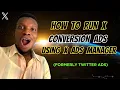 How to Run X Conversion Ads Using X Ads Manager Formerly Twitter Ads