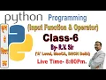 Python Programming Class-6 Python Input Function Operator s By R V Sir