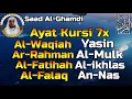 Lagu Ayat Kursi 7x,Surah Al Waqiah,Ar Rahman,Yasin,Al Mulk,Fatihah,Ikhlas,Falaq,An Nas By Saad Al-Ghamdi