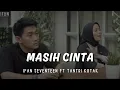 IFAN SEVENTEEN FT TANTRI KOTAK - MASIH CINTA | LIRIK VIDEO