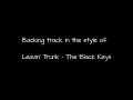 Backing track in the style of Leavin' Trunk - The Black Keys