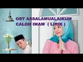 Download Lagu ( Full Lirik ) Assalamualaikum Calon Imam HD - Suby \u0026 Ina | OST Assalamualaikum Calon Imam