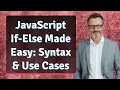JavaScript If-Else Made Easy Syntax Use Cases
