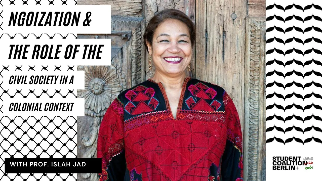 NGOization and the Role of the Civil Society in a Colonial Context with Prof. Islah Jad