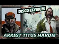 Disco Elysium The Final Cut - Trying to Arrest Titus Hardie
