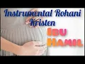 Download Lagu INSTRUMENTAL ROHANI IBU HAMIL \u0026 JANIN | MUSIK ROHANI UNTUK BAYI DALAM KANDUNGAN | MUSIK ROHANI BUMIL