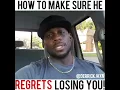How to Make SURE He Regrets Losing You