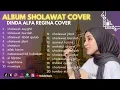 Download Lagu ALBUM SHOLAWAT COVER ll DINDA ALFA REGINA - SHOLAWAT ASYGHIL, SHOLATUN ll SHOLAWAT PENYEJUK HATI