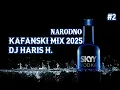 Download Lagu NARODNO KAFANSKI MIX 2025 #2 NAJVECI HITOVI BY DJ HARIS H.