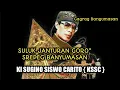 Download Lagu SULUK JANTURAN GORO GORO.Munggah SREPEG BANYUMASAN.KI SUGINO SISWO CARITO