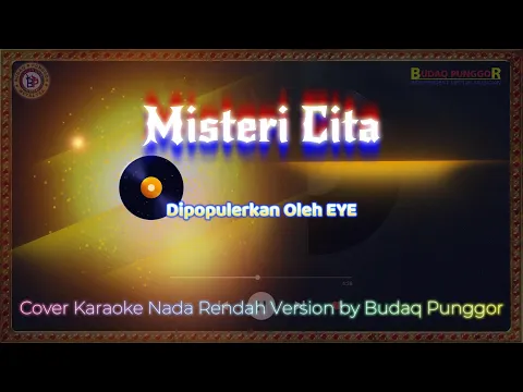 Download MP3 EYE - Misteri Cita Karaoke HQ Low Key Nada Rendah Cover by Budaq Punggor