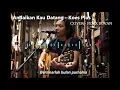 Download Lagu Andaikan Kau Datang - Koes Plus Cover Felix |Lirik