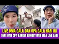 Download Lagu LIVE OMA GALA DAN OPA GALA HARI INI❗OMA DAN OPA BAHAGIA BANGET DAH BISA LIVE LAGI‼️