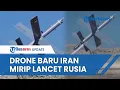 Download Lagu Terinspirasi oleh Drone Lancet Rusia, Iran Ciptakan Pesawat Tak Berawak Baru Berkemampuan Canggih