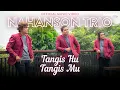 Download Lagu Nahanson Trio - Tangis Hu Tangis Mu (Official Music Video)