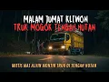 Download Lagu MERINDING PARAH SOPIR TRUK MOGOK DI TENGAH HUTAN! KISAH SOPIR TRUK KALA MALAM JUMAT KLIWON