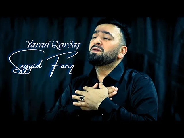 ⁣Seyyid Fariq - Yaralı Qardaş (Official Video) Yeni 2025 Urek yandiran mərsiyyə