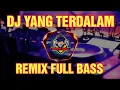 Lagu DJ YANG TERDALAM - PETERPAN || REMIX FULL BASS TERBARU