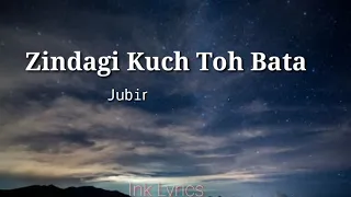 Download Zindagi Kuch Toh Bata - Jubin Nautiyal | Lyrics MP3