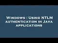 Windows Using NTLM authentication in Java applications