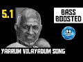 Download Lagu YAARUM VILAYADUM 5.1 BASS BOOSTED SONG | NADODI THENDRAL |  ILAYARAJA | DOLBY | BAD BOY BASS CHANNEL
