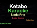 Download Lagu KETABO-Lagu Batak |KARAOKE NADA PRIA​⁠ -Male-Cowok-Laki-laki@ucokku
