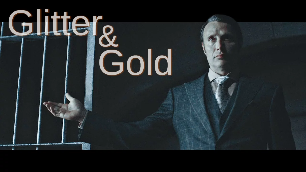 Hannibal || Glitter & Gold Hannibal || Glitter & Gold
