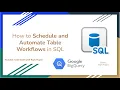 77 How to Schedule and Automate Table Workflows in SQL