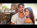 Download Lagu Sau Aasmaan - Full Audio | Baar Baar Dekho | Sidharth Malhotra \u0026 Katrina Kaif