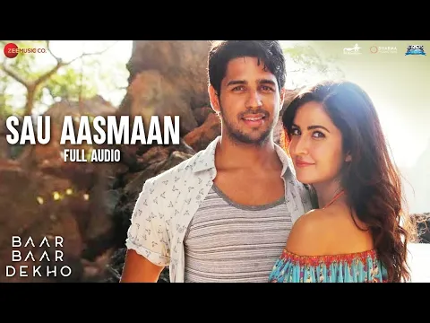 Download MP3 Sau Aasmaan - Full Audio | Baar Baar Dekho | Sidharth Malhotra & Katrina Kaif
