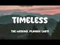 Download Lagu The Weeknd, Playboi Carti - Timeless (Lyrics)